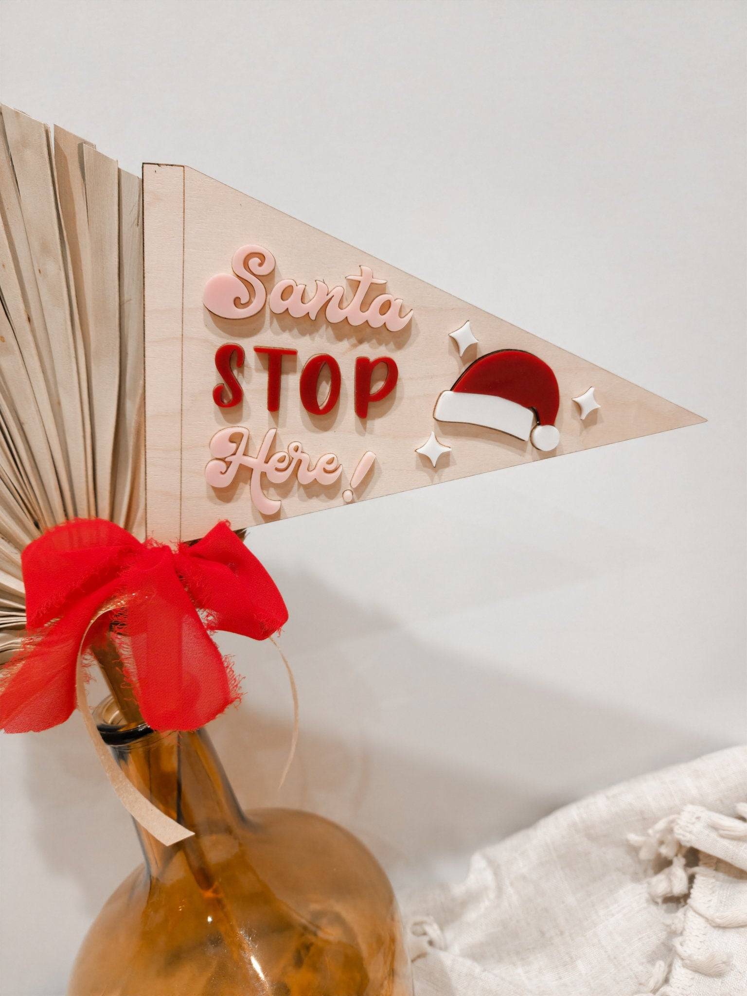 Santa Stop Here Pennant Flag Sign - Santa Christmas Sign