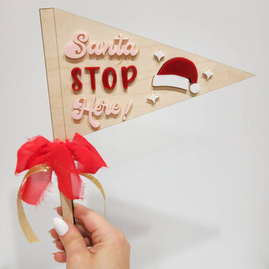 Santa Stop Here Pennant Flag Sign - Santa Christmas Sign